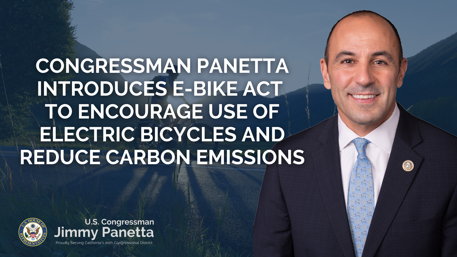 Congressman Panetta Introduces E-BIKE Act to Encourage Use of Electric  Bicycles and Reduce Carbon Emissions | Congressman Jimmy Panetta