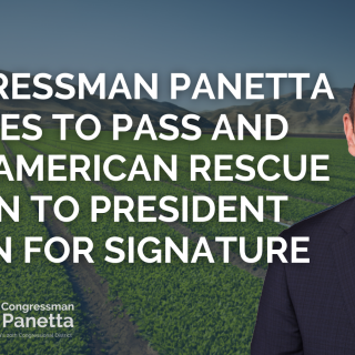 Congressman Panetta Votes to Pass and Send American Rescue Plan to President Biden for Signature