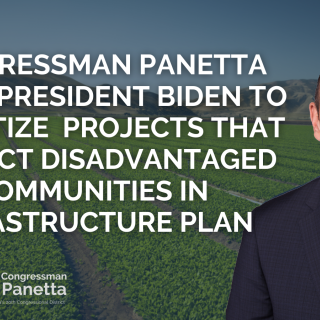 Congressman Panetta Urges President Biden to Prioritize  Projects that Protect Disadvantaged Communities in Infrastructure Plan 00 