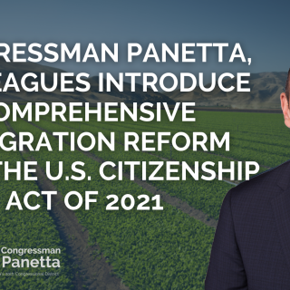 Congressman Panetta, Colleagues Introduce Comprehensive Immigration Reform with the U.S. Citizenship Act of 2021 00