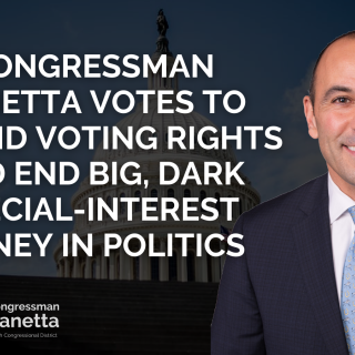 Congressman Panetta Votes to Expand Voting Rights and End Big, Dark Special Interest Money in Politics